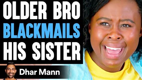 Brother and Sister. . Black mail sister porn